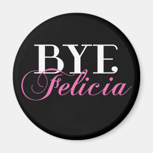 Íman Humor Sassy do calão de Felicia do ADEUS