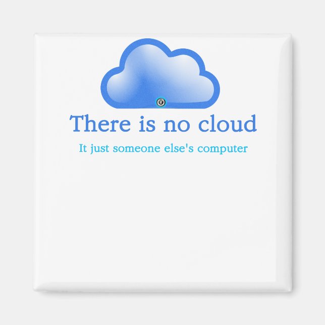 Íman Humor Técnico Divertido Não Existe Nuvem É Computa (Frente)