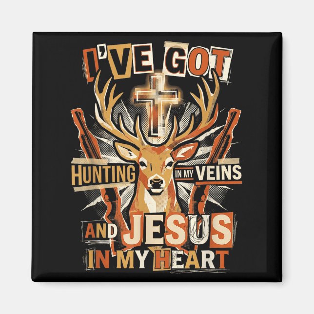 Íman Hunting In My Veins Jesus In Heart Christian Deer  (Frente)