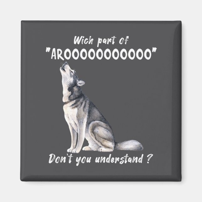 Íman Husky Siberiano Qual Parte De Arooo Você Não Enten (Frente)