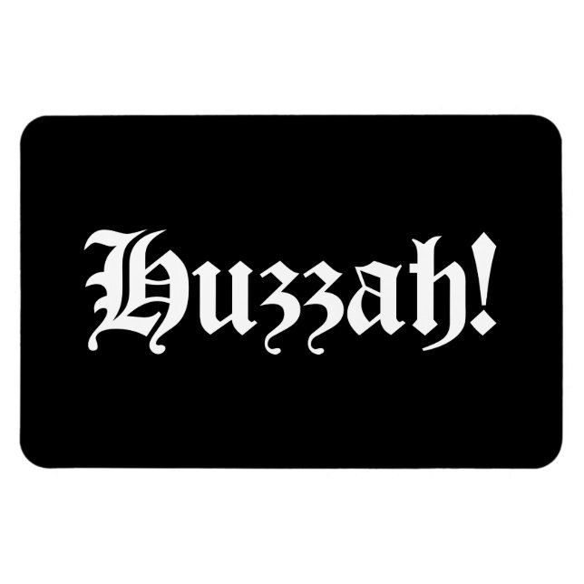 Íman Huzzah! {Tipografia medieval} (Horizontal)