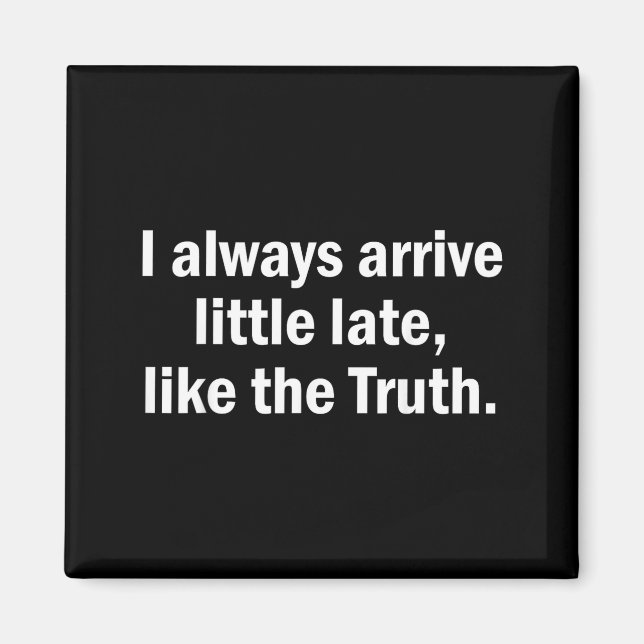 Íman I Always Arrive Late Like The Truth Funny Sarcasti (Frente)