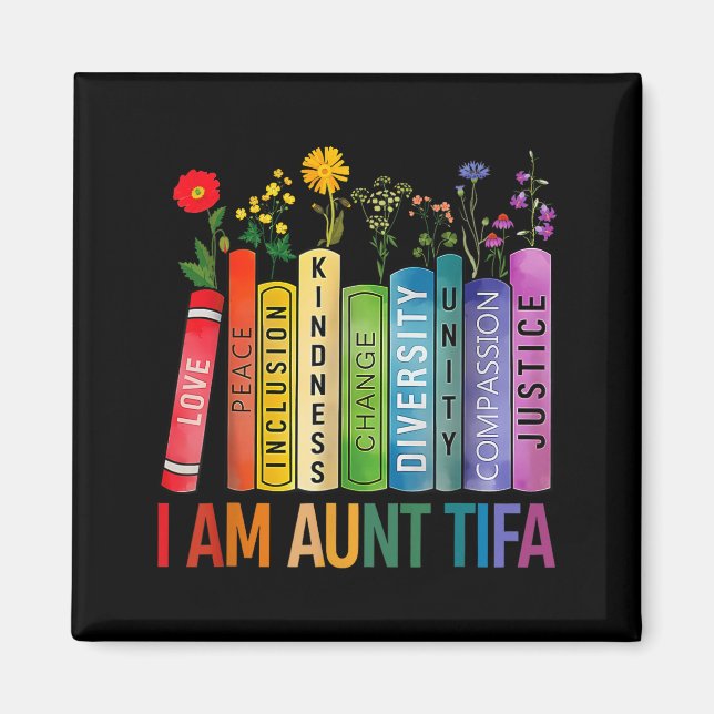 Íman I Am Aunt Tifa Floral Flowers Aunt Tifa Funny Aunt (Frente)