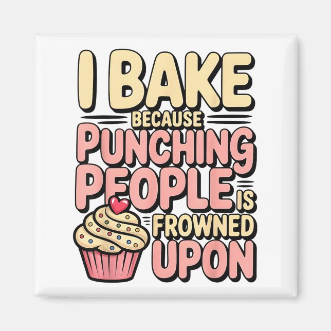 Íman I Bake Because Punching People Is Frowned Un Baker (Frente)