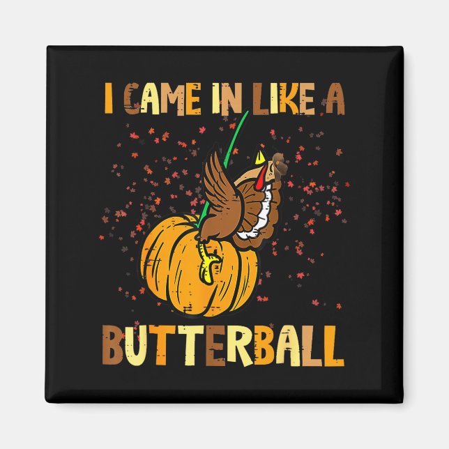 Íman I Came In Like A Butterball Thanksgiving Turkey Wo (Frente)