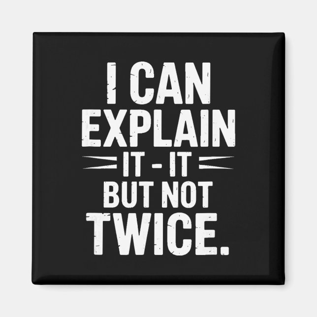 Íman I Can Explain It But Not Twice Funny Work Quote _3 (Frente)