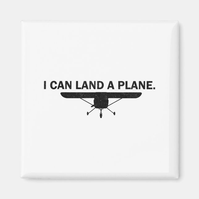 Íman I Can Land A Plane Funny Lot Aviation Quote  (Frente)