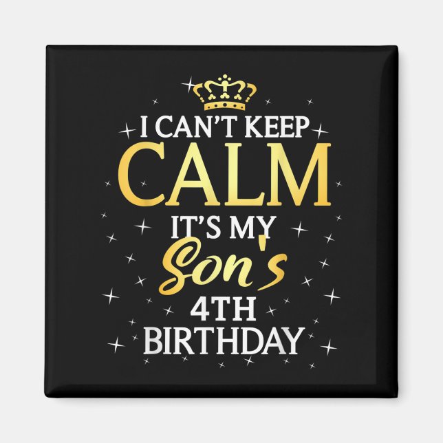 Íman I Cant Keep Calm Its My Son 4th Birthday Party  (Frente)