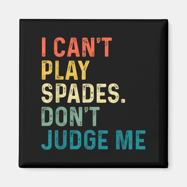 Íman I Can't Play Spades. Don't Judge Me Apparel  (Frente)