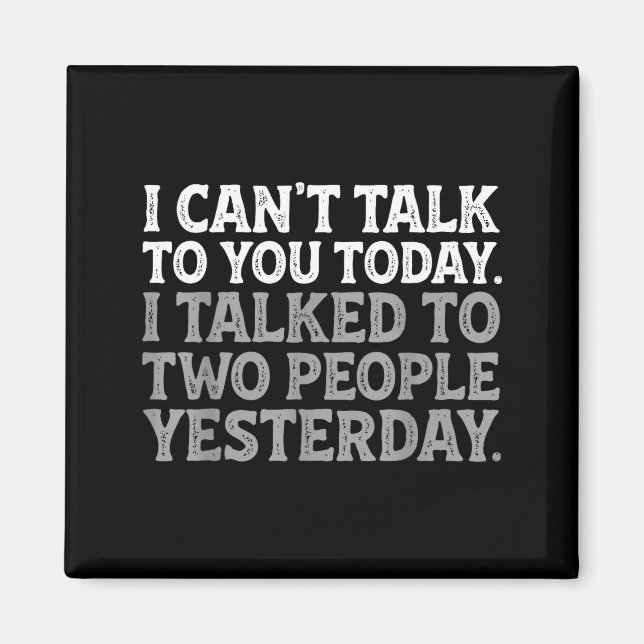 Íman I Can't Talk To You Today Funny Introvert Sarcasti (Frente)
