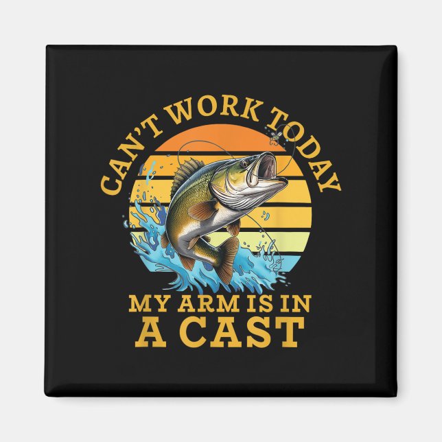 Íman I Can't Work Today My Arm Is In A Cast Funny Fishi (Frente)