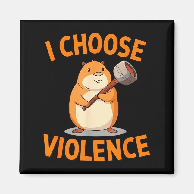 Íman I Choose Violence Funny Hamster Graphic  (Frente)