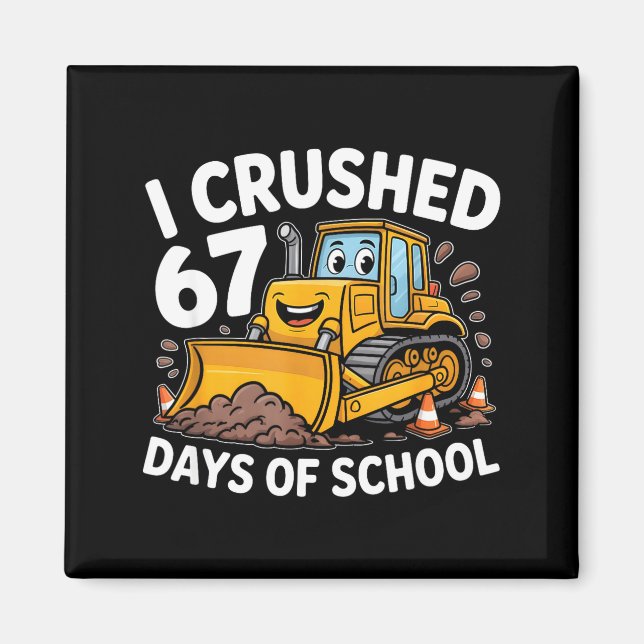 Íman I Crushed 67 Days Of School 67th Day Of School Boy (Frente)