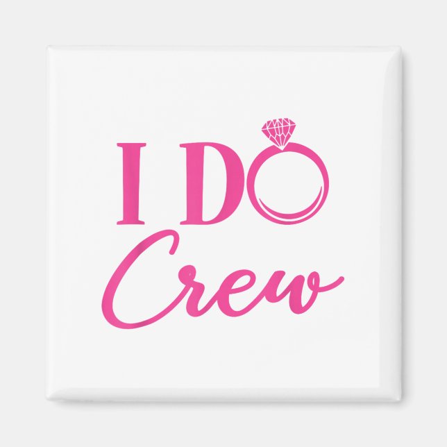 Íman I Do Crew, Bachelorette Party, Matching, Group, Br (Frente)