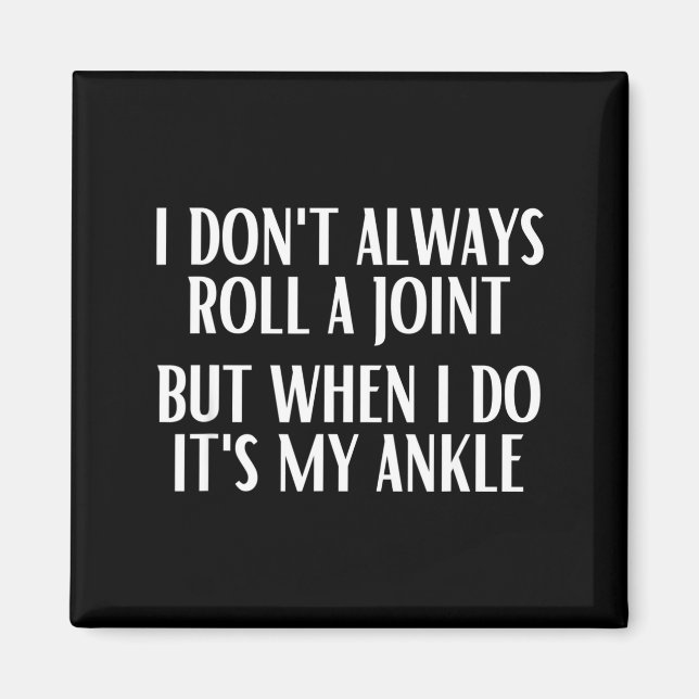 Íman I Don't Always Roll A Joint But When I Do It's My  (Frente)