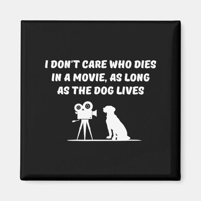 Íman I Don't Care Who Dies In Movie As Long As Dog Live (Frente)