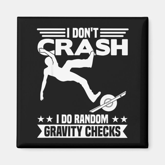 Íman I Don't Crash I Do Random Onewheel Gravity Checks  (Frente)