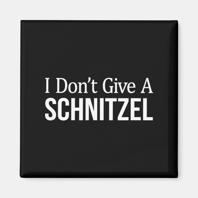 Íman I Don't Give A Schnitzel -  (Frente)