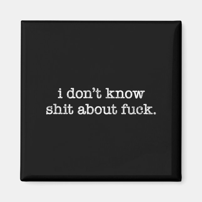 Íman I Don't Know About For Funny Saying  (Frente)