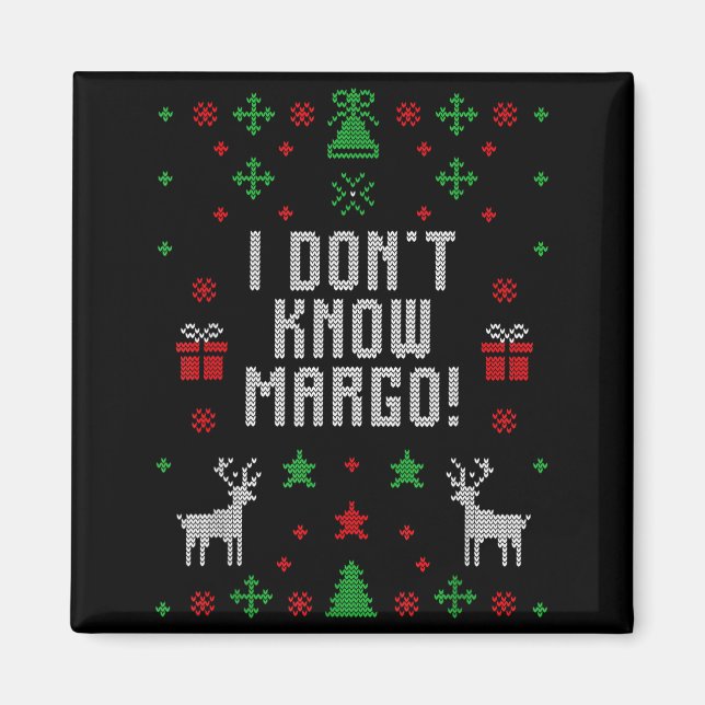 Íman I Don't Know-margo Ugly Sweater Funny Christmas Fo (Frente)