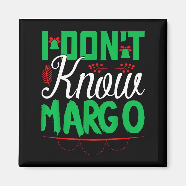 Íman I Don't Know-margo Ugly Sweater Funny Christmas Fo (Frente)