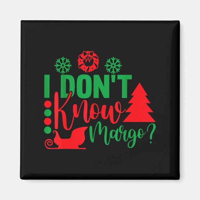 Íman I Don't Know-margo Ugly Sweater Funny Christmas Fo (Frente)
