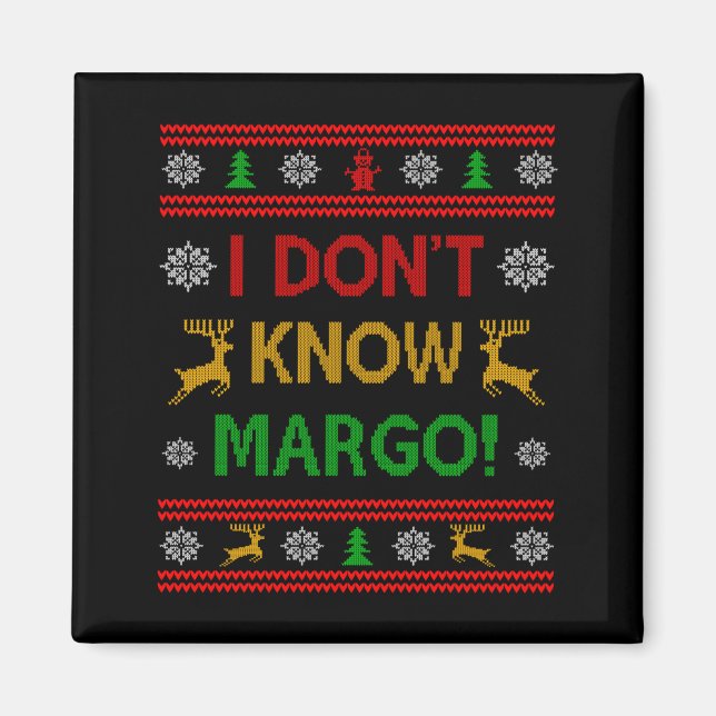 Íman I Don't Know-margo Ugly Sweater Funny Christmas Fo (Frente)