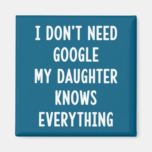 Íman I Don't Need Google My Daughter Knows Everything F (Frente)