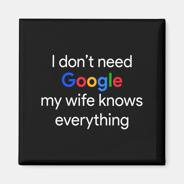 Íman I Don't Need Google, My Wife Knows Everything Funn (Frente)
