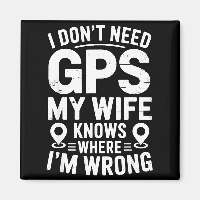 Íman I Don't Need Gps My Wife Knows Father Husband Funn (Frente)