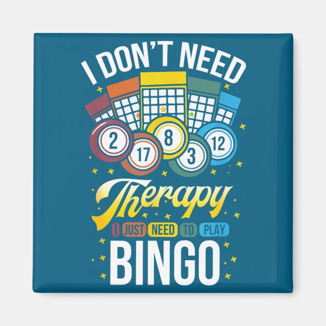 Íman I Don't Need Therapy I Just Need To Play Bingo  (Frente)