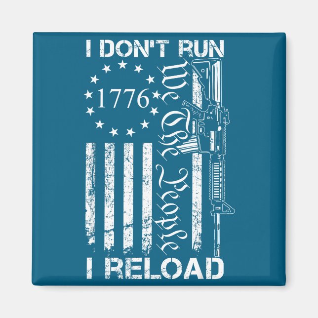 Íman I Don't Run I Reload - Usa Flag Pro Guns Ar15 Funn (Frente)