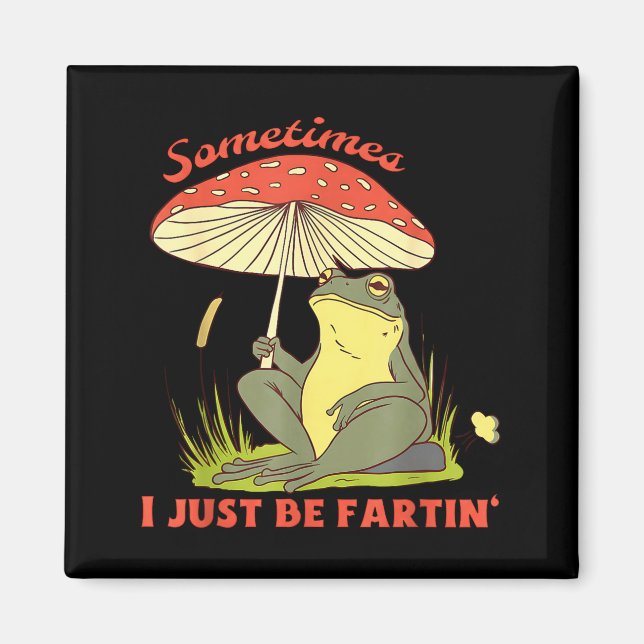 Íman I Frog Fartin Just Sometimes Magic (Frente)