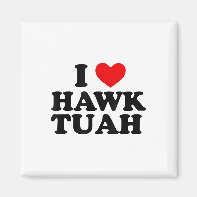Íman I Heart Love Hawk Tuah _1 (Frente)
