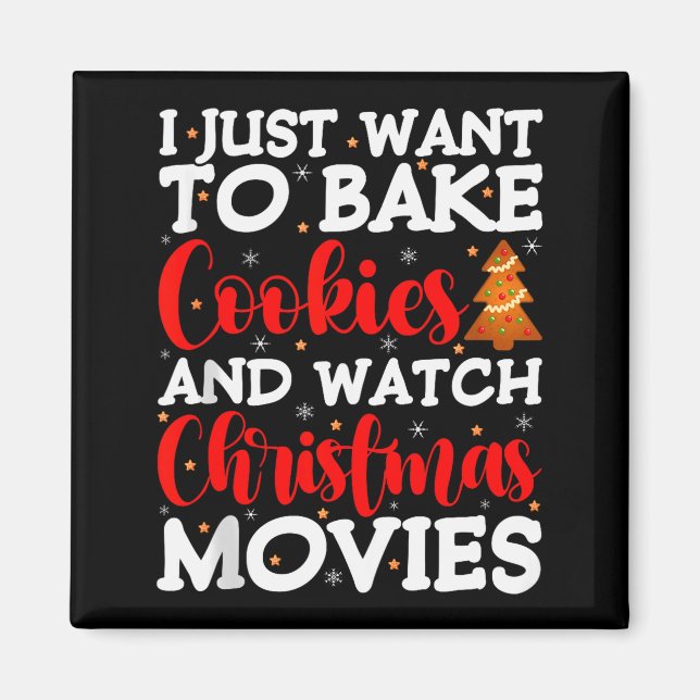 Íman I Just Want To Bake Cookies And Watch Holiday Movi (Frente)