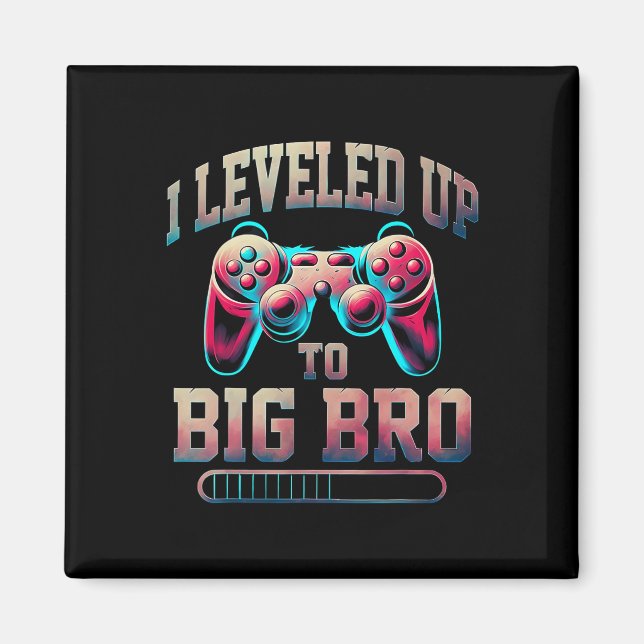 Íman I Leveled Up To Big Bro Funny Gamer Big Brother  (Frente)