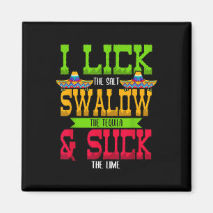 Íman I Lick The Salt Swallow The Tequila Cinco De Mayo