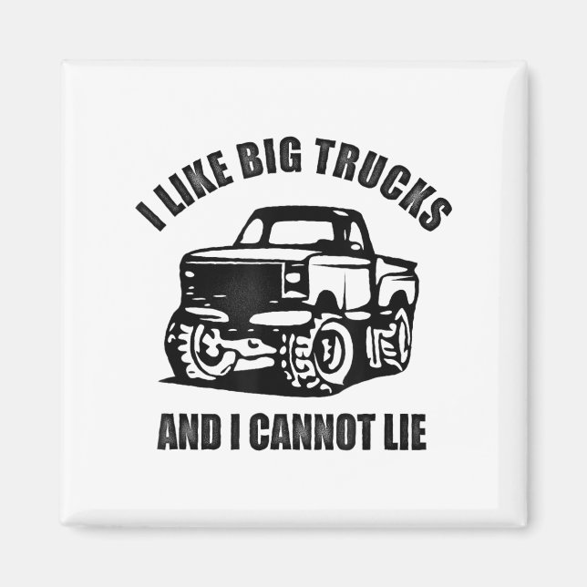 Íman I Like Big Trucks And I Cannot Lie Four Wheel Driv (Frente)