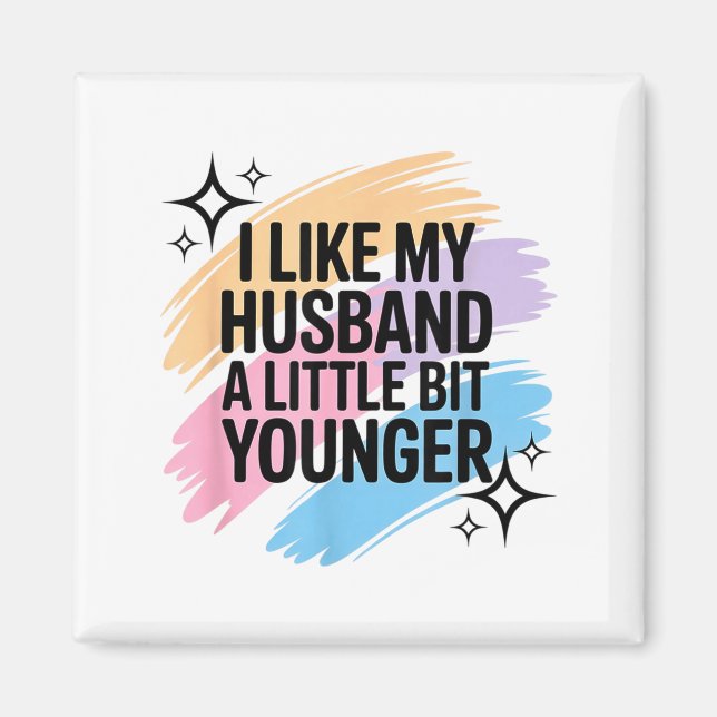 Íman I Like My Husband A Little Bit Younger Funny Sayin (Frente)