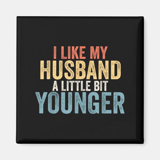 Íman I Like My Husband A Little Bit Younger Funny Women (Frente)