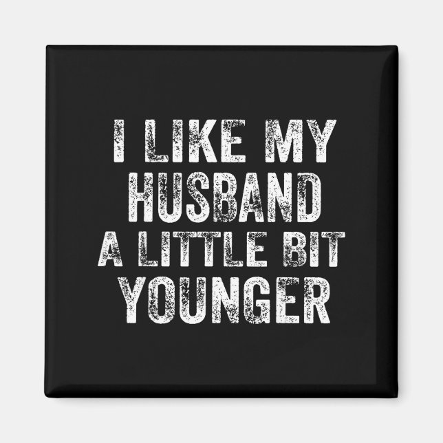Íman I Like My Husband A Little Bit Younger Joke Valent (Frente)