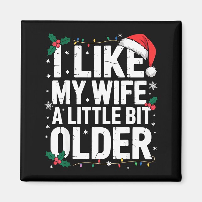 Íman I Like My Wife A Little Bit Older Funny Husband Ch (Frente)
