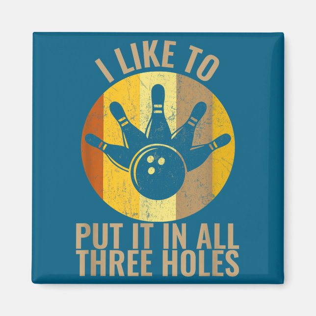 Íman I Like To Put It In All Three Holes Bowling Shirt  (Frente)