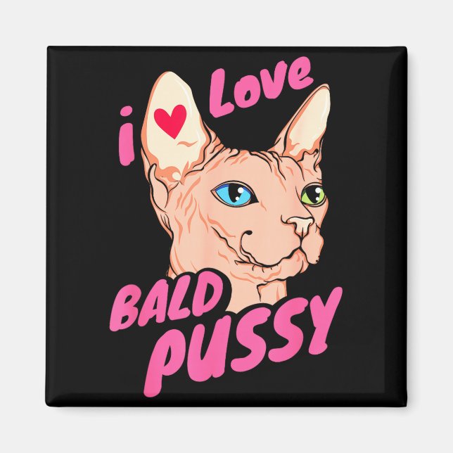 Íman I Love Bald Adult Humor Joke Funny Hairless Cat Lo (Frente)