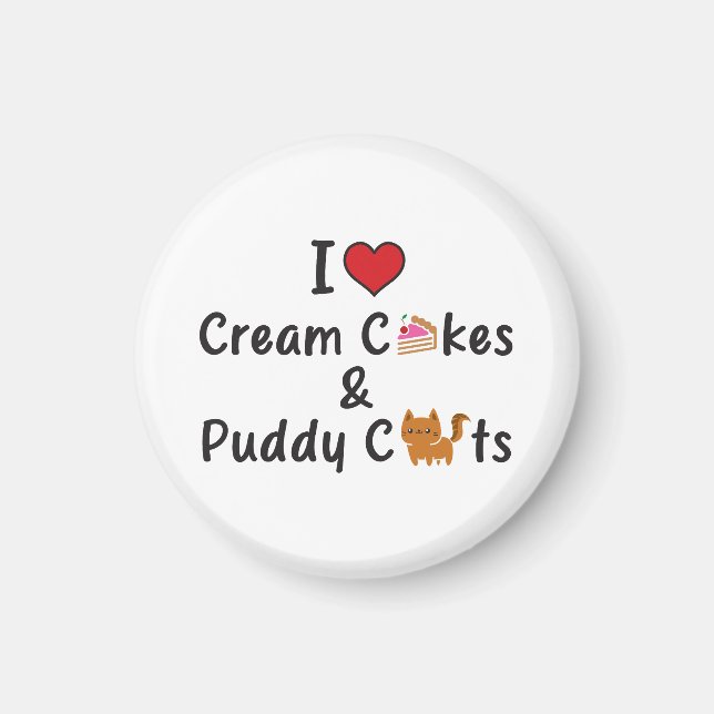 Íman I Love Cream Cakes & Puddy Cats Magnet (Frente)