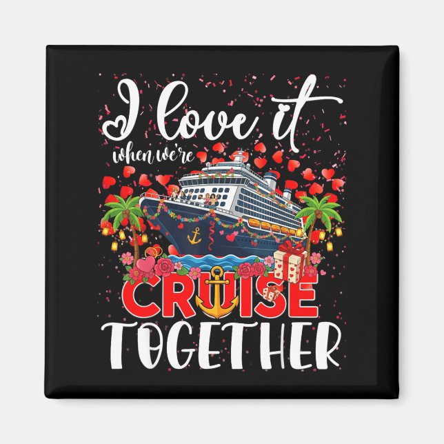 Íman I Love It When We're Cruisin Together Cruise Coupl (Frente)