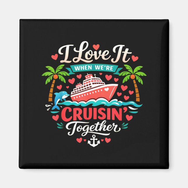 Íman I Love It When We're Cruising Together Cruise Vibe (Frente)