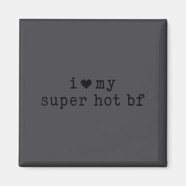 Íman I Love My Super Hot Boyfriend Funny Girlfriend  (Frente)