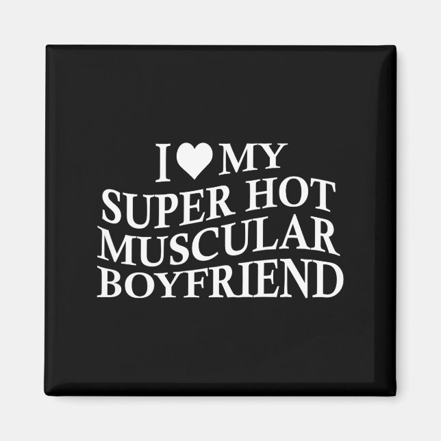 Íman I Love My Super Hot Muscular Boyfriend Funny Love  (Frente)