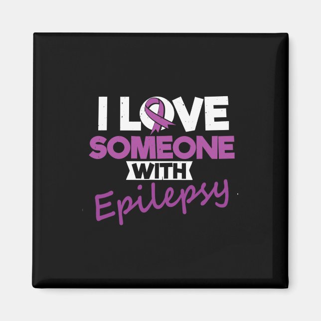 Íman I Love Someone With Epilepsy Day Seizures Warrior  (Frente)